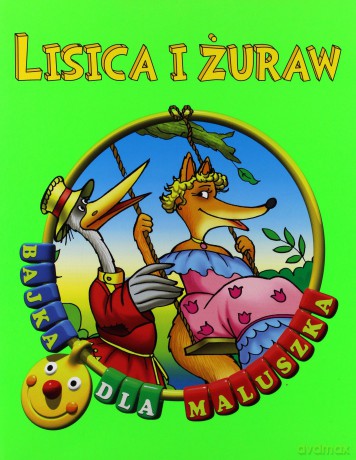 Lisica i żuraw. Bajka dla maluszka [KSIĄŻKA]