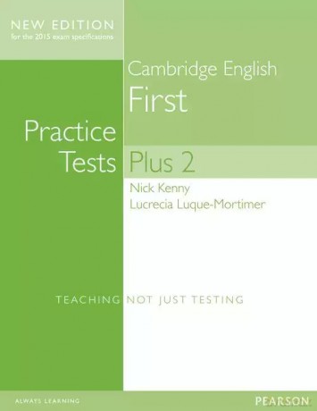 Practice Tests Plus Cambridge First 2 + key - Nick Kenny, Lucrecia Luque-Mortimer [KSIĄŻKA]