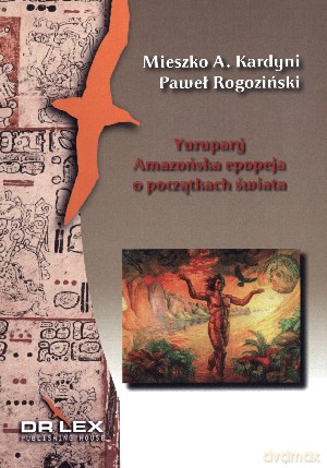 Literatura prekolumbijska w pakiecie. Chilam Balam, Dzitbalche, Yurupary. Pakiet 3 książek [KSIĄŻKA]