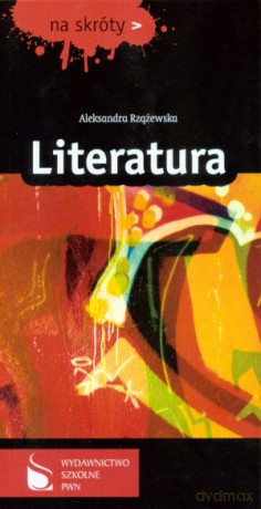 Literatura. Na skróty - Aleksandra Rzążewska [KSIĄŻKA]