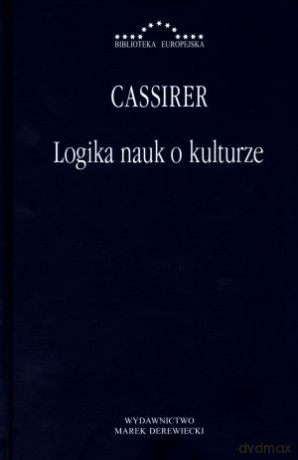 Logika nauk o kulturze - Ernst Cassirer [KSIĄŻKA]