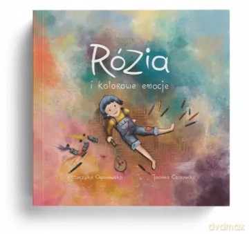 Rózia i kolorowe emocje - Joanna Czarnecka, Katarzyna Ogonowska [KSIĄŻKA]