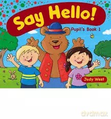 Say Hello 1 Pupils Book - Judy West [KSIĄŻKA]