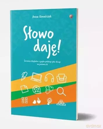Słowo daję Ćwiczenia leksykalne z jezyka polskiego jako obcego A1 - Anna Kowalczuk [KSIĄŻKA]