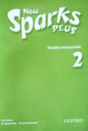 Sparks NEW Plus 2 książka nauczyciela - P.A. Davies, Magdalena Szpotowicz, Małgorzata Szulc-Kurpaska [KSIĄŻKA]