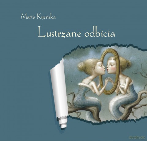 Lustrzane odbicia - Marta Kijeńska [KSIĄŻKA]