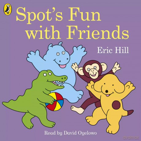 Spot's Fun with Friends Audio CD - Eric Hill [KSIĄŻKA]