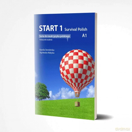 Start 1. Survival Polish. Podręcznik do nauki języka polskiego na poziomie A1 online. Wydanie 2025 [KSIĄŻKA]