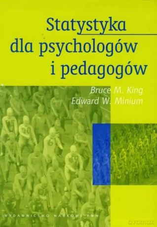 Statystyka dla psychologów i pedagogów - King Bruce M., Minium Edward W. [KSIĄŻKA]