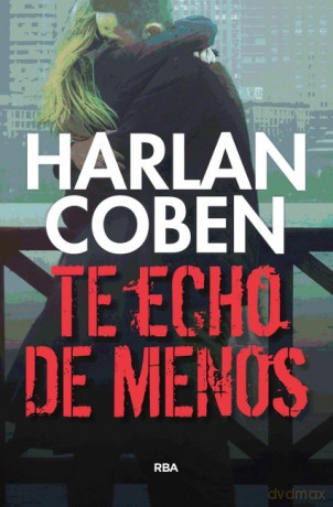 Te echo de menos - Harlan Coben [KSIĄŻKA]