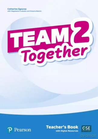 Team Together 2. Teacher's Book + Digital Resources - Catherine Zgouras, Magdalena Custodio, Victoria Bewick [KSIĄŻKA]