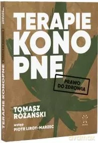 Terapie Konopne. Prawo do zdrowia - Tomasz Różański [KSIĄŻKA]