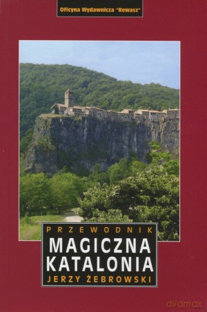 Magiczna Katalonia. Przewodnik - Jerzy Żebrowski [KSIĄŻKA]