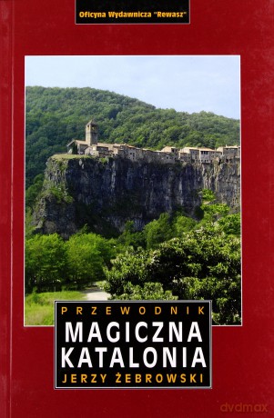Magiczna Katalonia. Przewodnik - Jerzy Żebrowski [KSIĄŻKA]