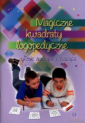 Magiczne kwadraty logopedyczne. Głoski syczące i ciszące [KSIĄŻKA]