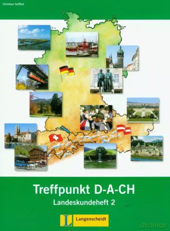 Treffpunkt D-A-C-H. Landeskundeheft 2 - Christian Seiffert [KSIĄŻKA]