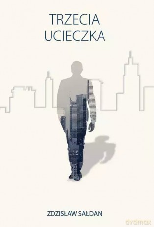 Trzecia ucieczka - Sałdan Zdzisław [KSIĄŻKA]