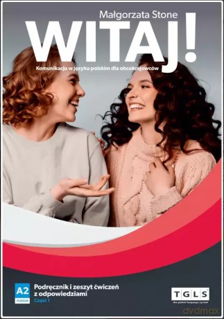 Witaj! Komunikacja w języku polskim dla obcokrajowców. Poziom A2-cz.1. Podręcznik i zeszyt ćwiczeń z odpowiedziami [KSIĄŻKA]