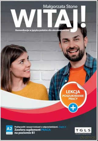Witaj! Komunikacja w języku polskim dla obcokrajowców. Poziom A2-cz.2. Podręcznik i zeszyt ćwiczeń z odpowiedziami [KSIĄŻKA]