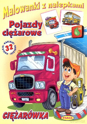 Malowanki z nalepkami. Pojazdy ciężarowe. Ciężarówka [KSIĄŻKA]