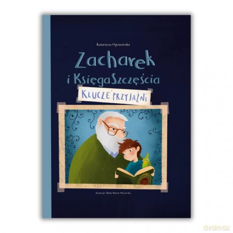 Zacharek i Księga Szczęścia - klucze przyjaźni - Katarzyna Ogonowska [KSIĄŻKA]