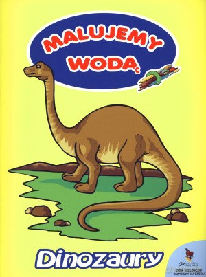 Malujemy wodą. Dinozaury - Anna Wiśniewska [KSIĄŻKA]