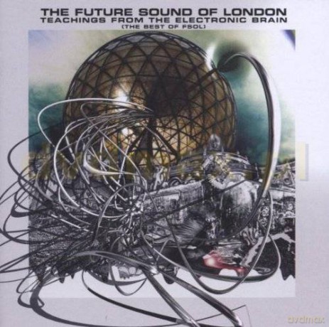 The Future Sound Of London: Teachings From The Electronic Brain [CD]
