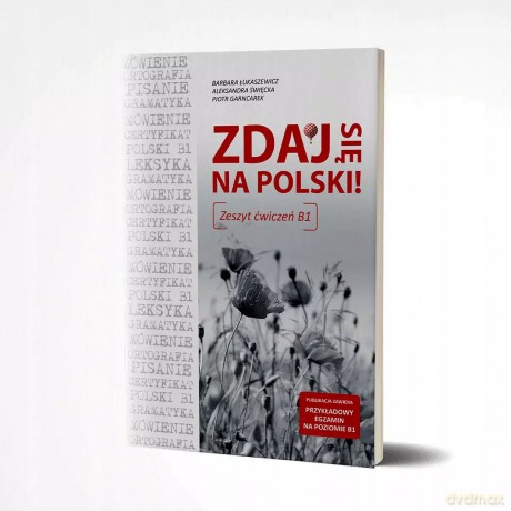 Zdaj się na polski. Zeszyt ćwiczeń B1 [KSIĄŻKA]
