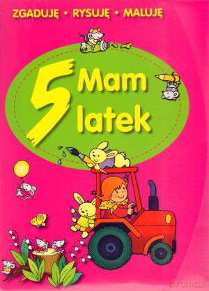 Mam 5 latek. Zgaduję, rysuję, maluję - Elżbieta Lekan [KSIĄŻKA]