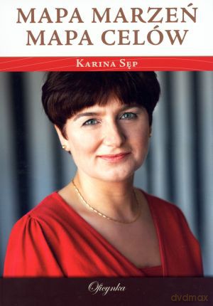 Mapa marzeń, mapa celów - Karina Sęp [KSIĄŻKA]