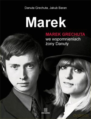 Marek. Marek Grechuta we wspomnieniach żony Danuty + CD - Danuta Grechuta, Jakub Baran [KSIĄŻKA]