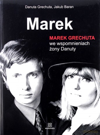 Marek. Marek Grechuta we wspomnieniach żony Danuty + CD - Danuta Grechuta, Jakub Baran [KSIĄŻKA]