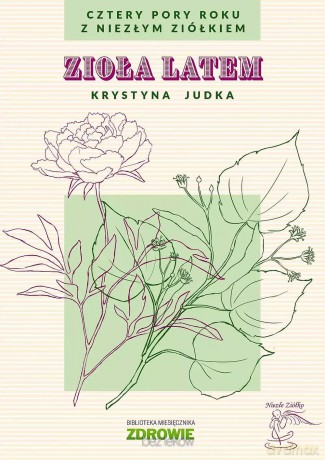 Zioła latem. Cztery pory roku z Niezłym Ziółkiem - Krystyna Judka [KSIĄŻKA]