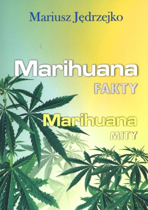 Marihuana. Fakty. Marihuana. Mity - Marzena Sowa, Sylvain Savoia [KSIĄŻKA]