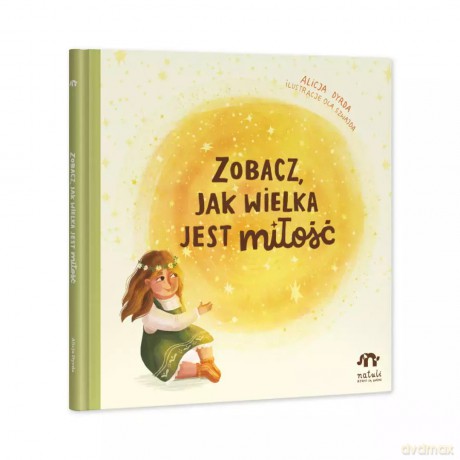 Zobacz jak wielka jest miłość [KSIĄŻKA]