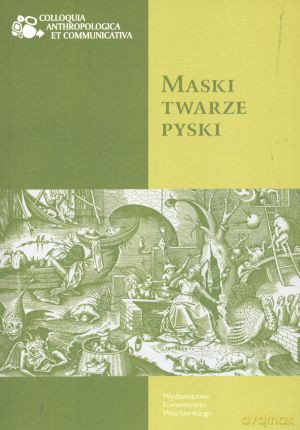 Maski, twarze, pyski - Katarzyna Konarska (red.) [KSIĄŻKA]