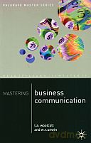 Mastering Business Communication - L.A. Woolcott [KSIĄŻKA]