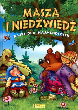 Masza i niedźwiedź. Bajki dla najmłodszych - Katarzyna Cwojdzińska (red.) [KSIĄŻKA]