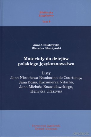 Materiały do dziejów polskiego językoznawstwa - Mirosław Skarżyński, Anna Czelakowska [KSIĄŻKA]