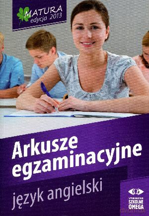Matura 2013. Język angielski. Arkusze egzaminacyjne [KSIĄŻKA]