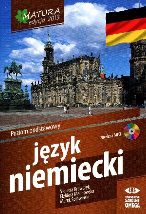 Matura 2013. Język niemiecki. Poziom podstawowy - Elżbieta Malinowska, Marek Spławiński, Violetta Krawczyk [KSIĄŻKA]