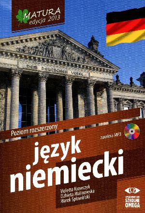 Matura 2013. Język niemiecki. Poziom rozszerzony - Elżbieta Malinowska, Marek Spławiński, Violetta Krawczyk [KSIĄŻKA]