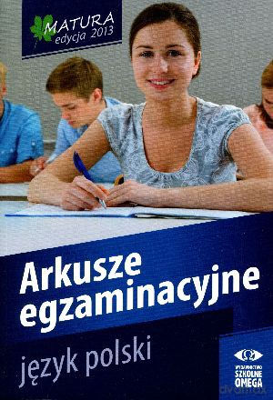 Matura 2013. Język polski. Arkusze egzaminacyjne [KSIĄŻKA]