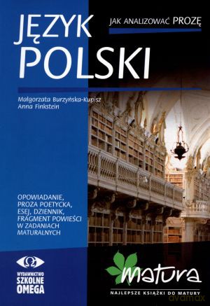 Matura 2013. Język polski. Jak analizować prozę - Małgorzata Burzyńska-Kupisz, Anna Finkstein [KSIĄŻKA]
