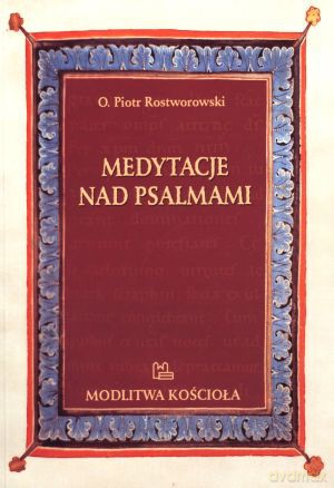 Medytacje nad psalmami - O. Piotr Rostworowski [KSIĄŻKA]