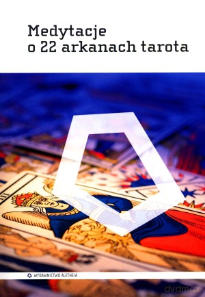 Medytacje o 22 arkanach tarota [KSIĄŻKA]