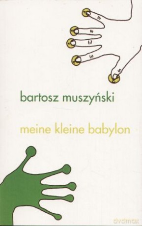 Meine kleine babylon - Bartosz Muszyński [KSIĄŻKA]