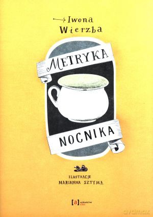 Metryka nocnika - Iwona Wierzba [KSIĄŻKA]