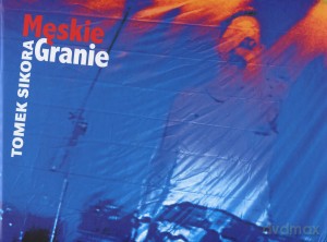 Męskie granie - Tomek Sikora [KSIĄŻKA]