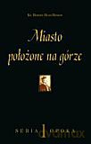 Miasto położone na górze - Ks. Robert Hugh Benson [KSIĄŻKA]